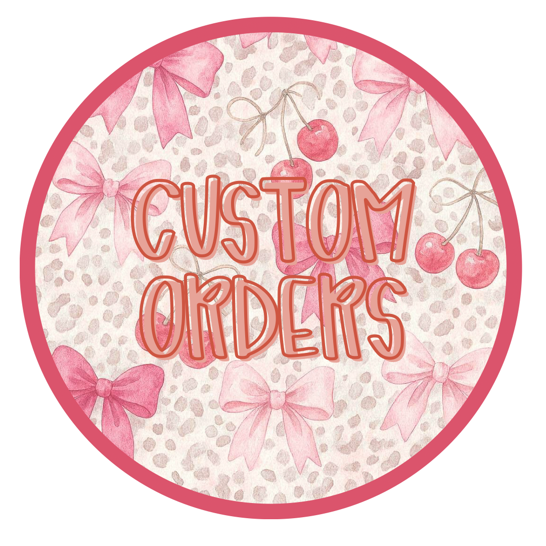 Custom Orders